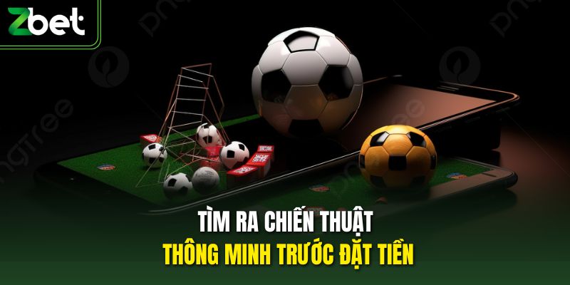 Tìm ra chiến thuật thông minh trước đặt tiền
